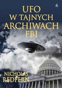 UFO w tajnych archiwach FBI - Nicholas Redfern [KSIĄŻKA]