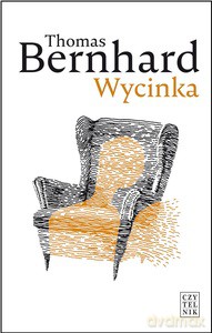 Wycinka. Ekscytacja - Thomas Bernhard [KSIĄŻKA]