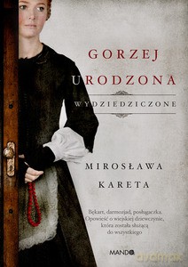 Wydziedziczone (Tom 1) Gorzej urodzona - Mirosława Kareta [KSIĄŻKA]