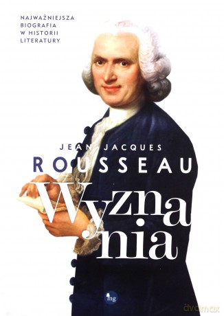 Wyznania - Jean Jacques Rousseau [KSIĄŻKA]
