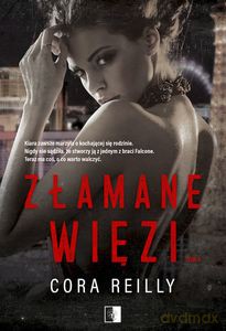 Złamane więzi. The Camorra Chronicles (Tom 4) - Cora Reilly [KSIĄŻKA]
