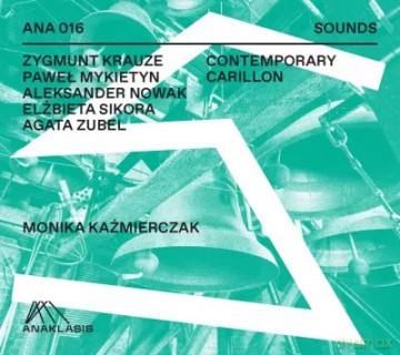 Monika Kaźmierczak: Contemporary Carillon [CD]