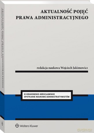 Aktualność pojęć prawa administracyjnego [KSIĄŻKA]
