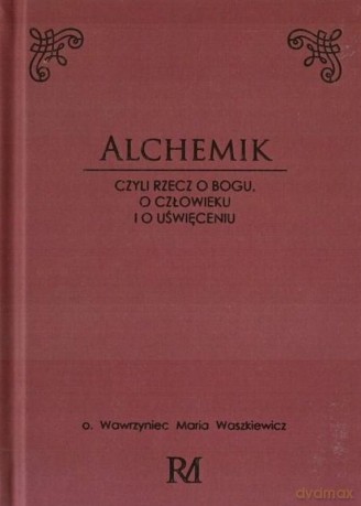 Alchemik - Wawrzyniec Maria Waszkiewicz [KSIĄŻKA]