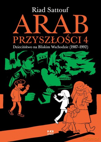 Arab przyszłości. Dzieciństwo na Bliskim Wschodzie (1987-1992). (Tom 4) - Riad Sattouf [KSIĄŻKA]