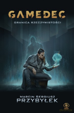 Gamedec. Granica rzeczywistości - Marcin Sergiusz Przybyłek [KSIĄŻKA]