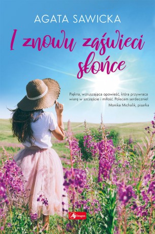 I znowu zaświeci słońce - Agata Sawicka [KSIĄŻKA]