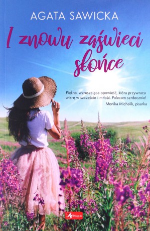 I znowu zaświeci słońce - Agata Sawicka [KSIĄŻKA]