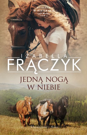Jedną nogą w niebie - Izabella Frączyk [KSIĄŻKA]