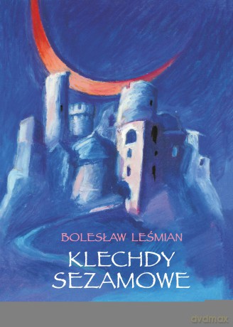 Klechdy sezamowe - Bolesław Leśmian [KSIĄŻKA]