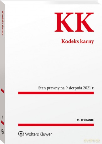 Kodeks karny. Przepisy Stan prawny: 1 sierpnia 2021 [KSIĄŻKA]