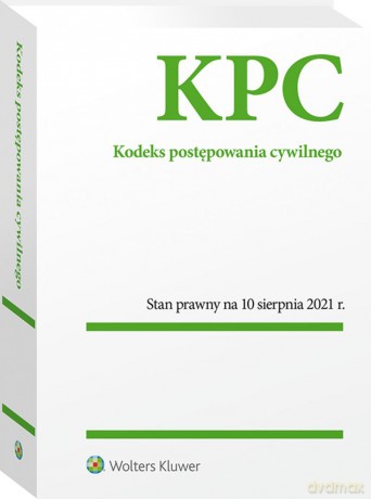 Kodeks postępowania cywilnego. Przepisy Stan prawny: 11 sierpnia 2021 r. [KSIĄŻKA]