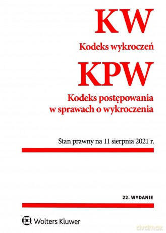 Kodeks wykroczeń. Kodeks postępowania w sprawach o wykroczenia. Przepisy Stan prawny: 11.08.20212 [KSIĄŻKA]
