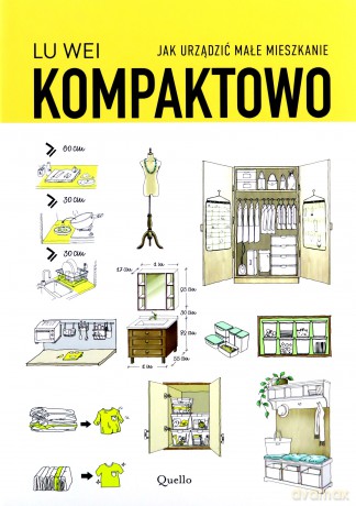Kompaktowo. Jak urządzić małe mieszkanie - Lu Wei [KSIĄŻKA]