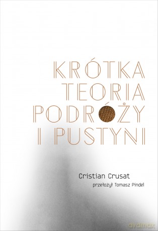 Krótka teoria podróży i pustyni - Cristian Crusat [KSIĄŻKA]
