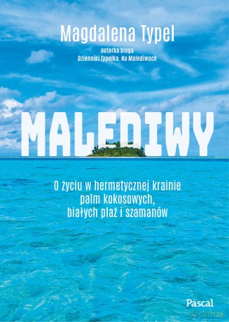 Malediwy - Magdalena Typel [KSIĄŻKA]