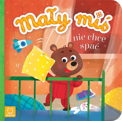 Mały miś nie chce spać - duży format - Agnieszka Bator [KSIĄŻKA]