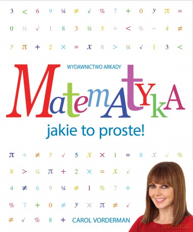 Matematyka. jakie to proste! - Carol Vorderman [KSIĄŻKA]