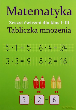 Matematyka. Tabliczka mnożenia. Zeszyt ćwiczeń dla klas 1-3 - Monika Ostrowska [KSIĄŻKA]
