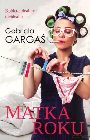 Matka roku - Gabriela Gargaś [KSIĄŻKA]
