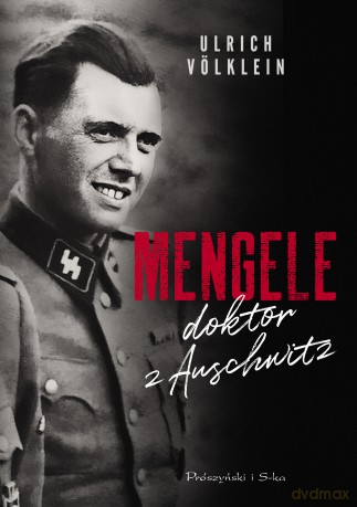 Mengele doktor z Auschwitz - Ulrich Völklein [KSIĄŻKA]