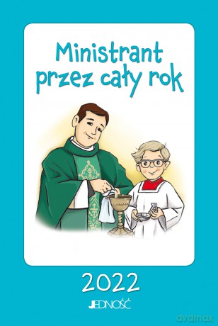 Ministrant przez cały rok 2022 [KSIĄŻKA]
