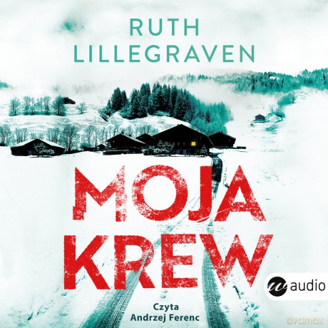 Moja krew - Ruth Lillegraven [AUDIOBOOK]