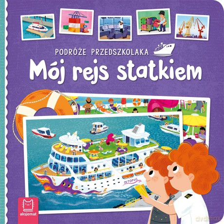 Mój rejs statkiem. Podróże przedszkolaka [KSIĄŻKA]