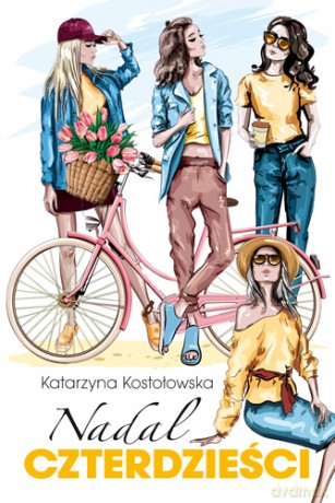 Nadal czterdzieści - Katarzyna Kostołowska [KSIĄŻKA]