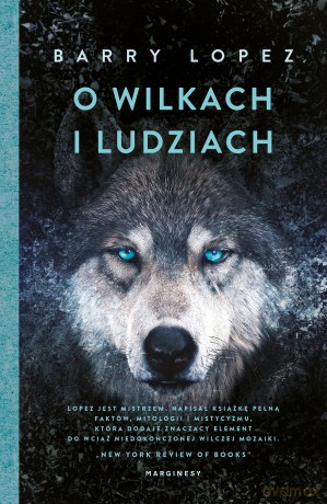 O wilkach i ludziach - Barry Lopez [KSIĄŻKA]
