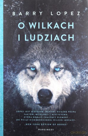 O wilkach i ludziach - Barry Lopez [KSIĄŻKA]
