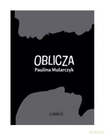 Oblicza - Paulina Mularczyk [KSIĄŻKA]