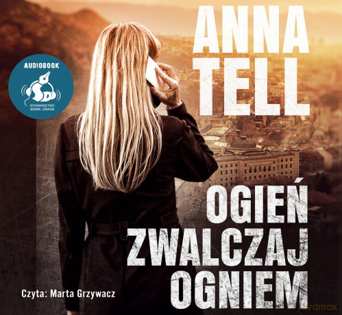 Ogień zwalczaj ogniem - Anna Tell [AUDIOBOOK]