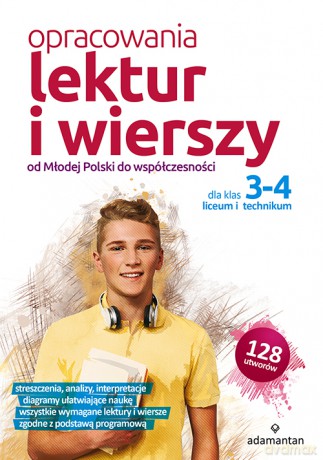 Opracowania lektur i wierszy dla klas 3-4 liceum i technikum. Od Młodej polski do współczesności [KSIĄŻKA]