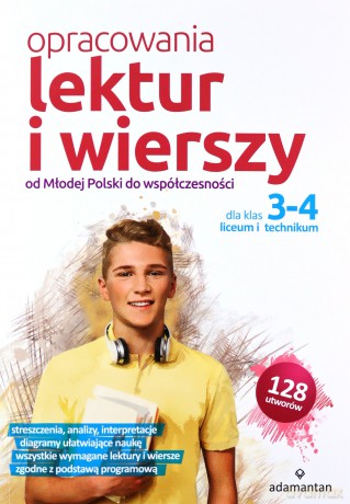 Opracowania lektur i wierszy dla klas 3-4 liceum i technikum. Od Młodej polski do współczesności [KSIĄŻKA]