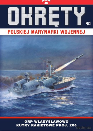 ORP Władysławowo - małe okręty rakietowe proj. 205 typu Osa I. Okręty Polskiej Marynarki Wojennej. (Tom 40) [KSIĄŻKA]