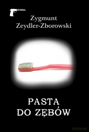 Pasta do zębów - Zygmunt Zeydler-Zborowski [KSIĄŻKA]