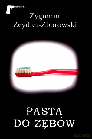 Pasta do zębów - Zygmunt Zeydler-Zborowski [KSIĄŻKA]