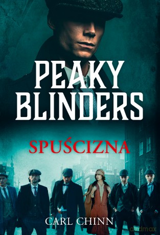 Peaky Blinders. Spuścizna - Carl Chinn [KSIĄŻKA]