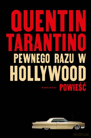 Pewnego razu w Hollywood - Quentin Tarantino [KSIĄŻKA]