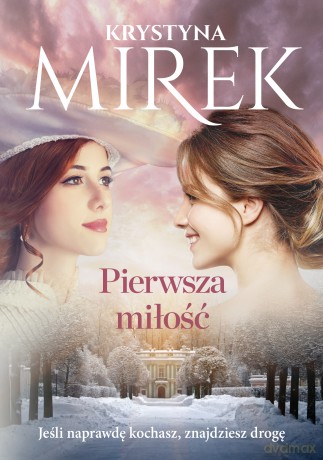 Pierwsza miłość - Krystyna Mirek [KSIĄŻKA]