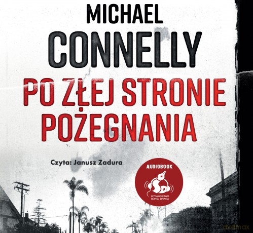 Po złej stronie pożegnania - Michael Connelly [AUDIOBOOK]