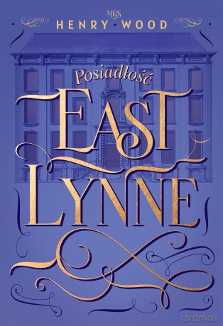 Posiadłość East Lynne - Henry Wood [KSIĄŻKA]