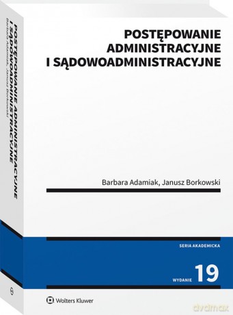 Postępowanie administracyjne i sądowoadministracyjne - Barbara Adamiak, Janusz Borkowski [KSIĄŻKA]