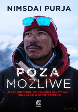 Poza możliwe. Jeden żołnierz, czternaście szczytów. Moje życie w strefie śmierci - Nimsdai Purja [KSIĄŻKA]