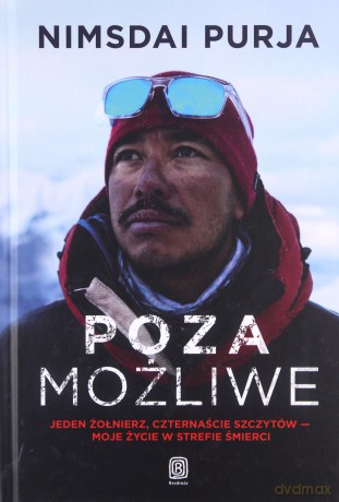 Poza możliwe. Jeden żołnierz, czternaście szczytów. Moje życie w strefie śmierci - Nimsdai Purja [KSIĄŻKA]