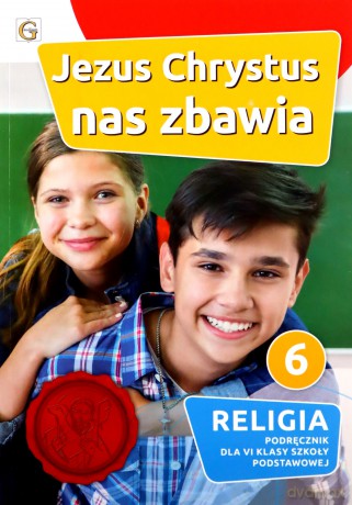 Religia Jezus Chrystus nas zbawia podręcznik dla klasy 6 szkoła podstawowa [KSIĄŻKA]