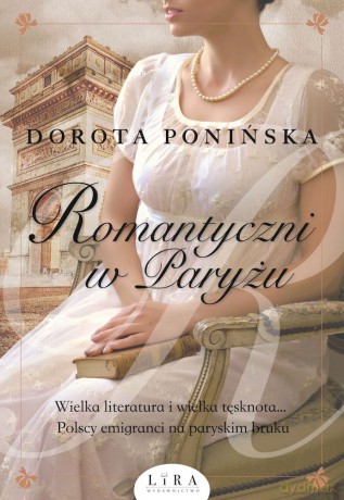 Romantyczni w Paryżu - Dorota Ponińska [KSIĄŻKA]