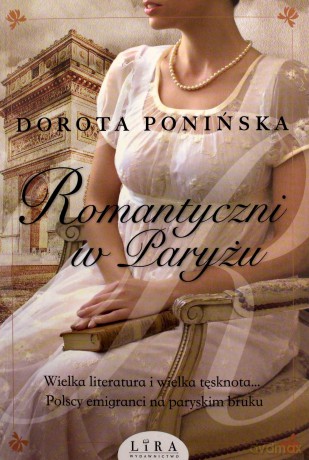 Romantyczni w Paryżu - Dorota Ponińska [KSIĄŻKA]