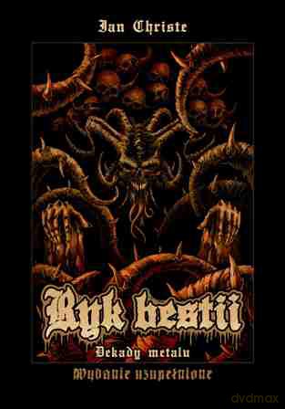 Ryk bestii. Dekady metalu - Ian Christe [KSIĄŻKA]